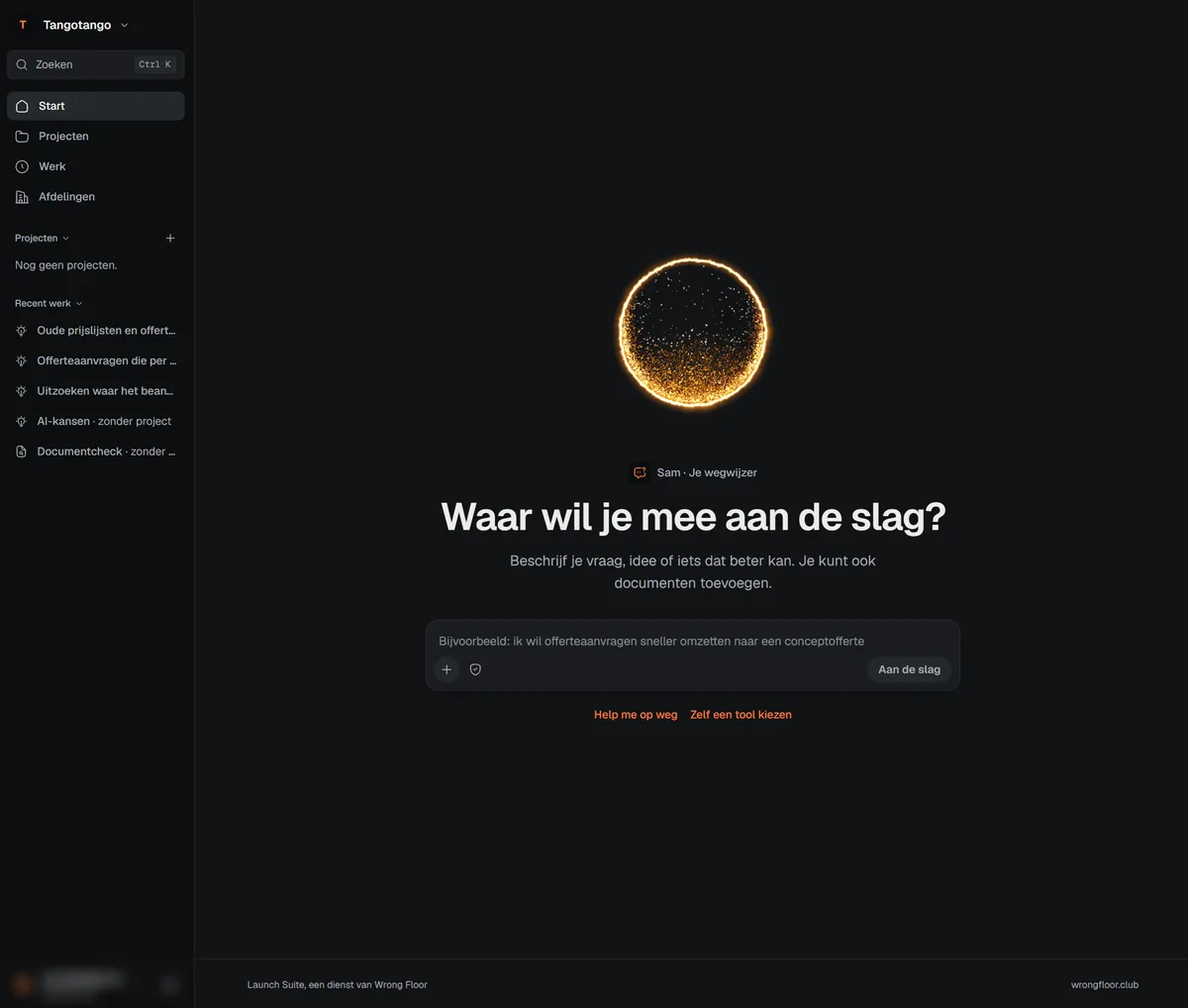 Het startscherm van de Launch Suite: Sam vraagt waar je mee aan de slag wilt